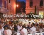 Le DVD de Ste C�cile les Vignes 2009 de 39 minutes est disponible (voir l'extrait 2 minutes 50).
A commander en Mairie ou � sud tv locale Hameau Saint V�ran 84190 Beaumes de Venise, envoyer un ch�que de 16 � avec votre adresse pour l'envoi.
Il existe un DVD 2004, 2005, 2006, 2007 et 2008( m�me tarif)
V�rifiez bien que votre lecteur DVD lise les DVD-R